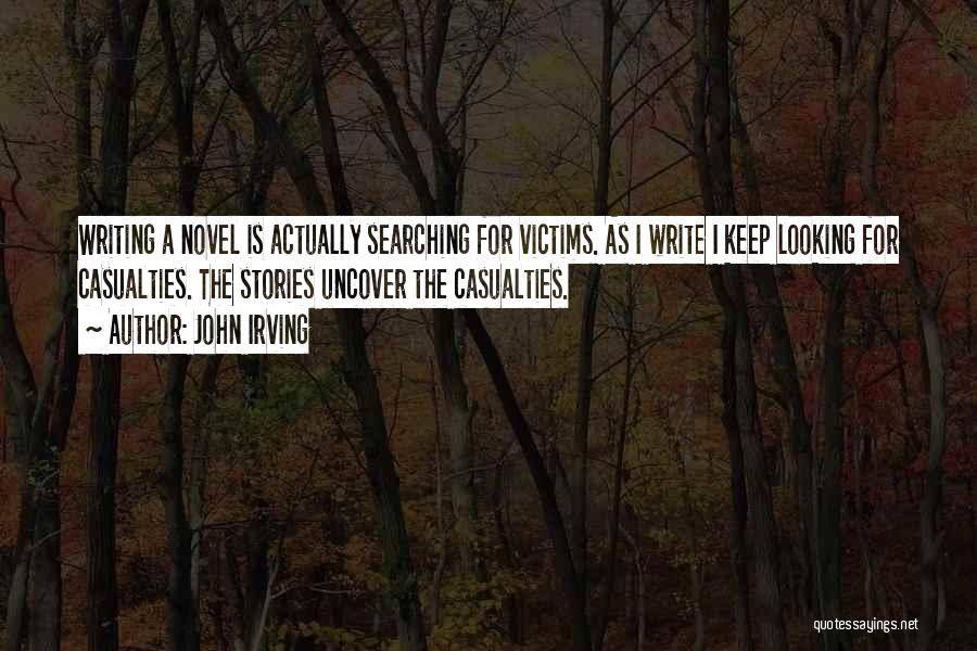 Keep Searching Quotes By John Irving