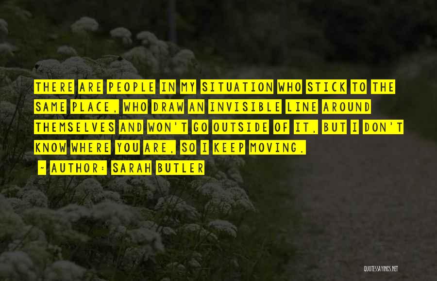 Keep Searching Quotes By Sarah Butler