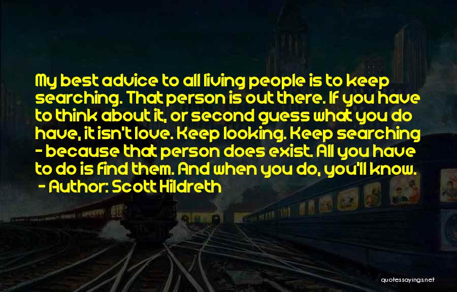 Keep Searching Quotes By Scott Hildreth