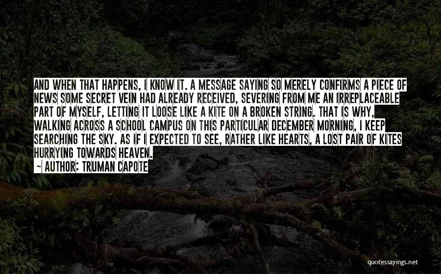 Keep Searching Quotes By Truman Capote
