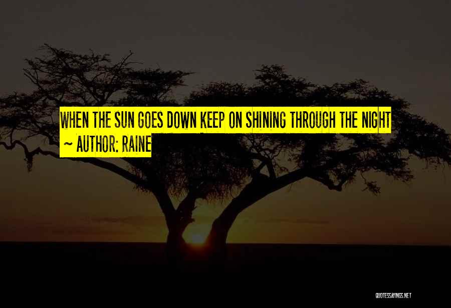 Keep Shining Quotes By Raine