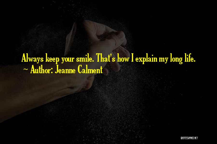 Keep Smile Always Quotes By Jeanne Calment