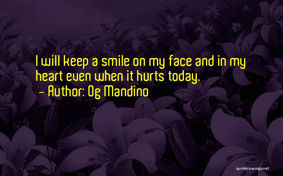 Keep Smile My Face Quotes By Og Mandino
