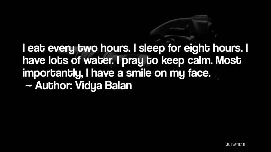 Keep Smile My Face Quotes By Vidya Balan