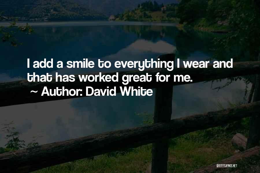 Keep Smiling Best Quotes By David White