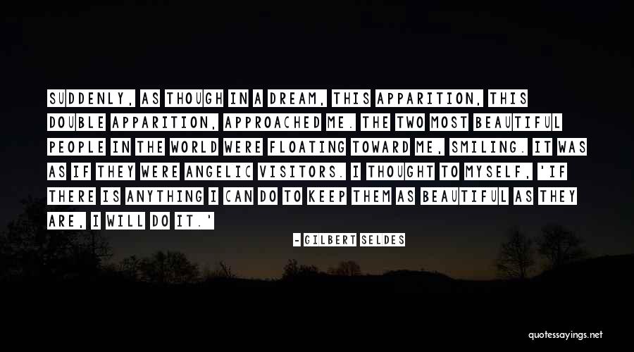 Keep Smiling Even Though Quotes By Gilbert Seldes Keep Smiling Even Though Quotes By Gilbert Seldes