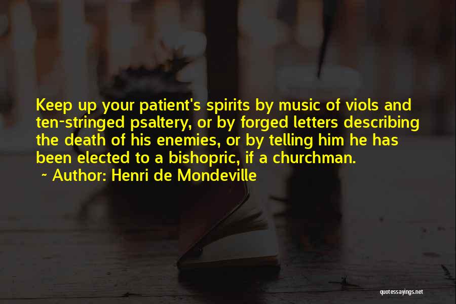 Keep Spirits Up Quotes By Henri De Mondeville
