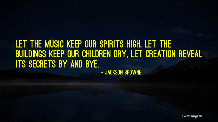 Keep Spirits Up Quotes By Jackson Browne