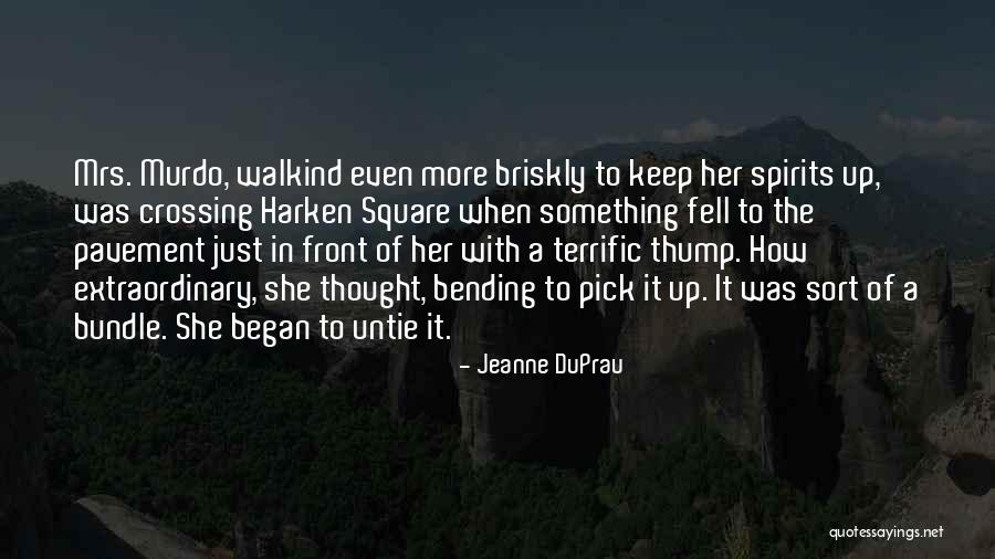 Keep Spirits Up Quotes By Jeanne DuPrau