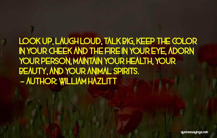 Keep Spirits Up Quotes By William Hazlitt