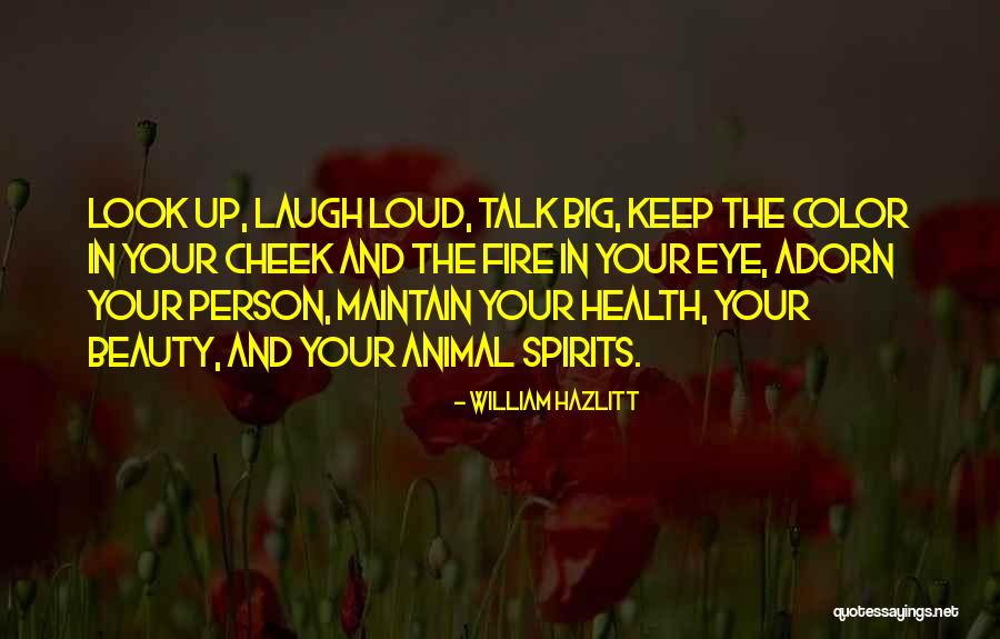 Keep Spirits Up Quotes By William Hazlitt