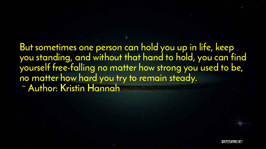 Keep Standing Quotes By Kristin Hannah