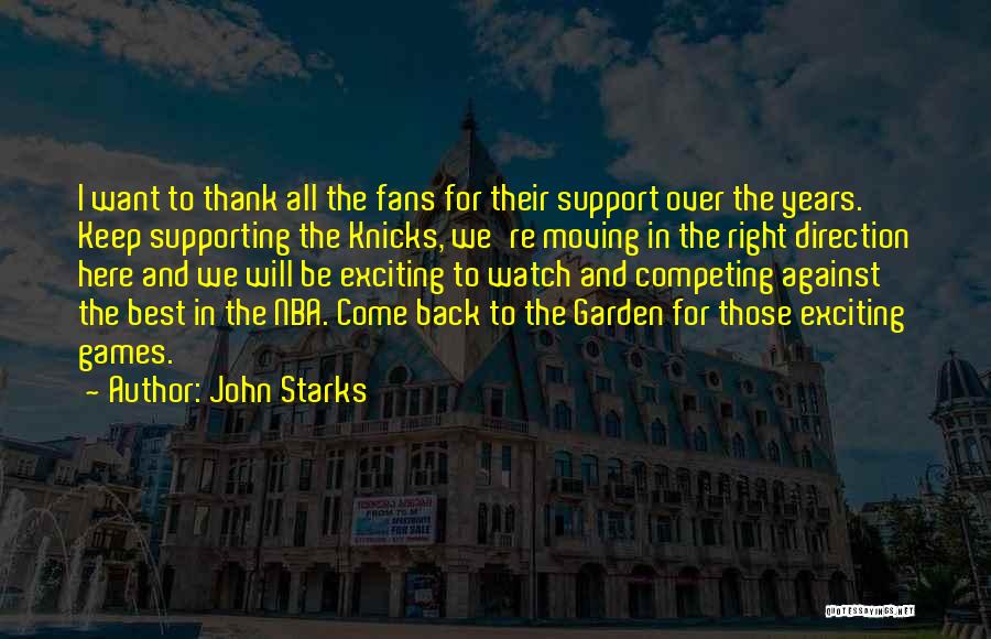 Keep Supporting Us Quotes By John Starks