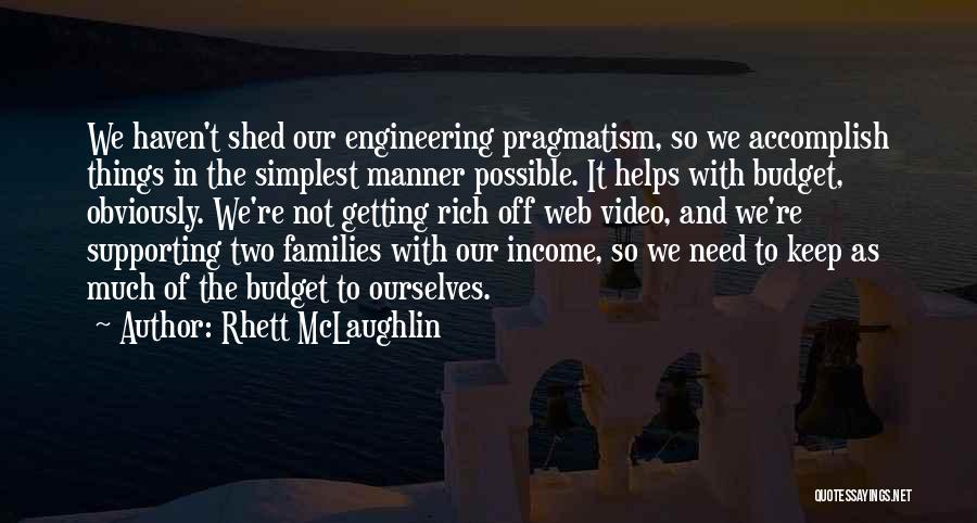 Keep Supporting Us Quotes By Rhett McLaughlin