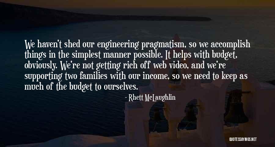 Keep Supporting Us Quotes By Rhett McLaughlin