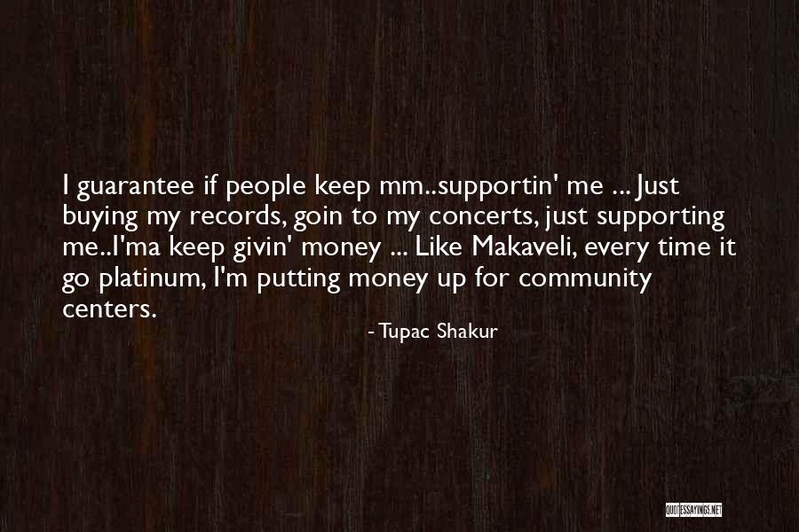 Keep Supporting Us Quotes By Tupac Shakur