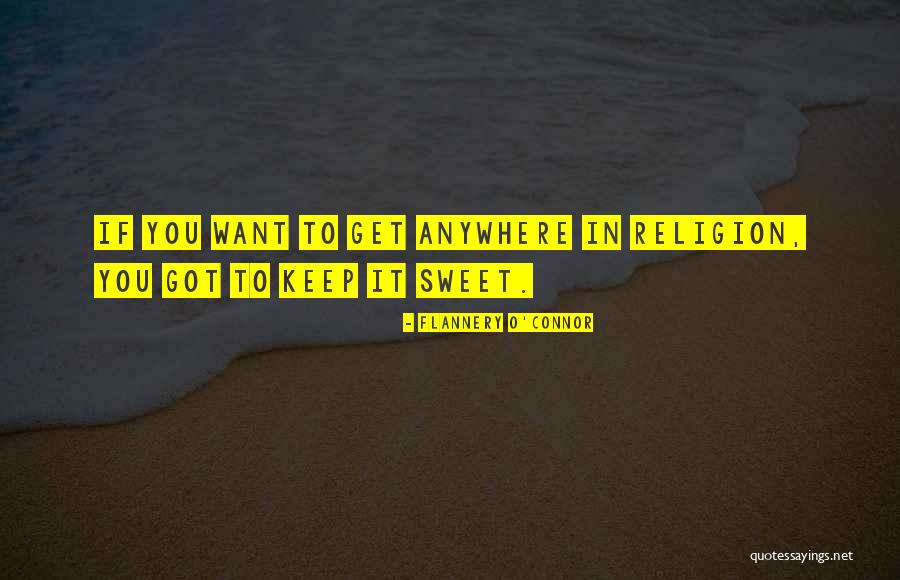 Keep Sweet Quotes By Flannery O'Connor Keep Sweet Quotes By Flannery O'Connor