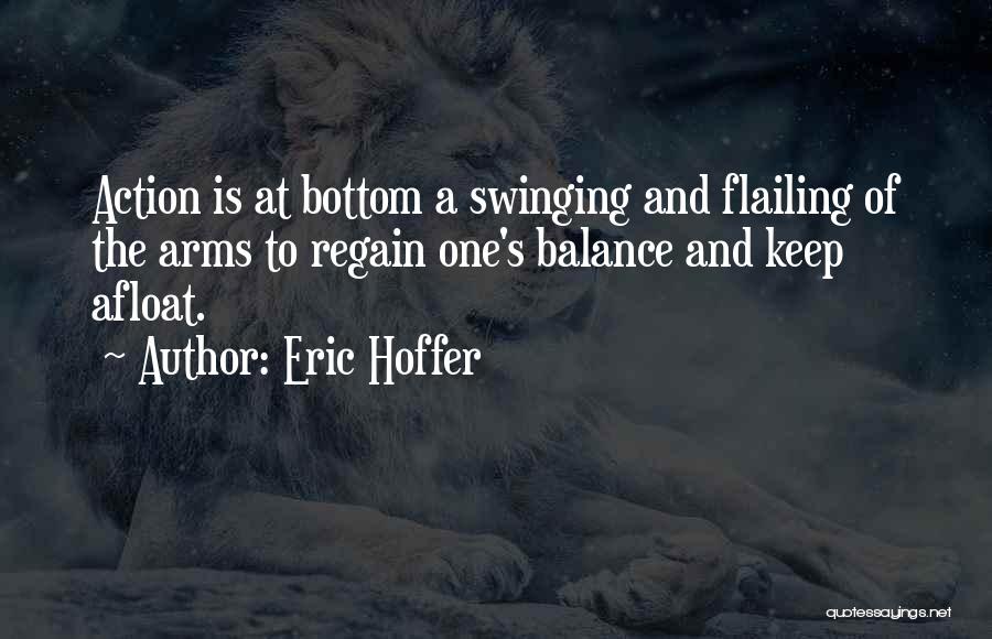 Keep Swinging Quotes By Eric Hoffer
