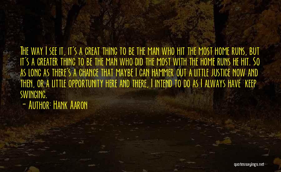 Keep Swinging Quotes By Hank Aaron