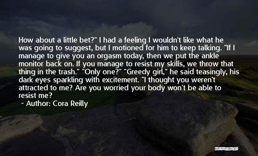 Keep Talking About Me Quotes By Cora Reilly