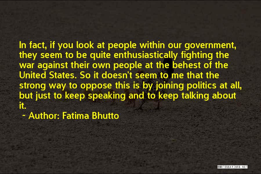 Keep Talking About Me Quotes By Fatima Bhutto