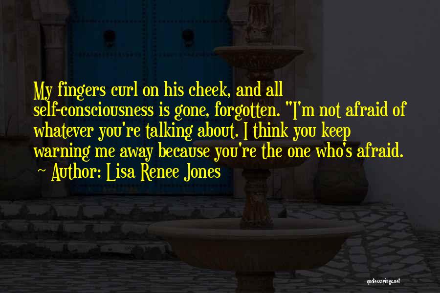 Keep Talking About Me Quotes By Lisa Renee Jones