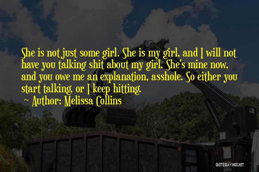 Keep Talking About Me Quotes By Melissa Collins