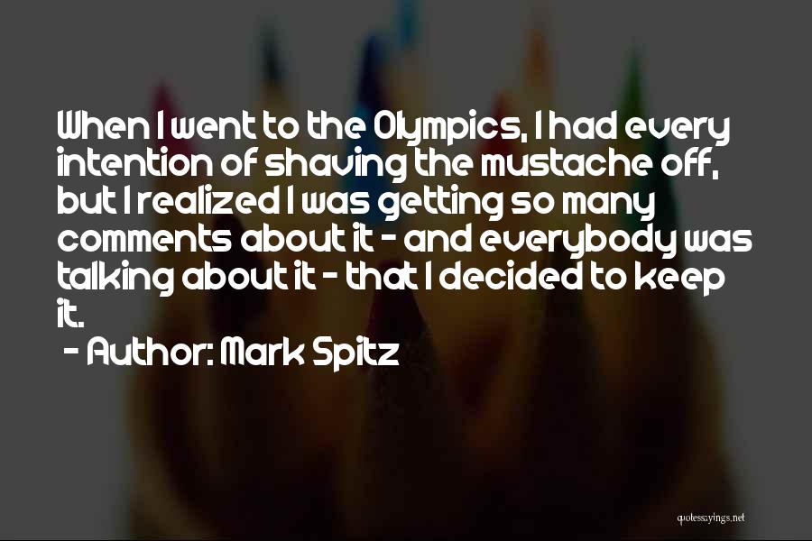 Keep Talking Quotes By Mark Spitz