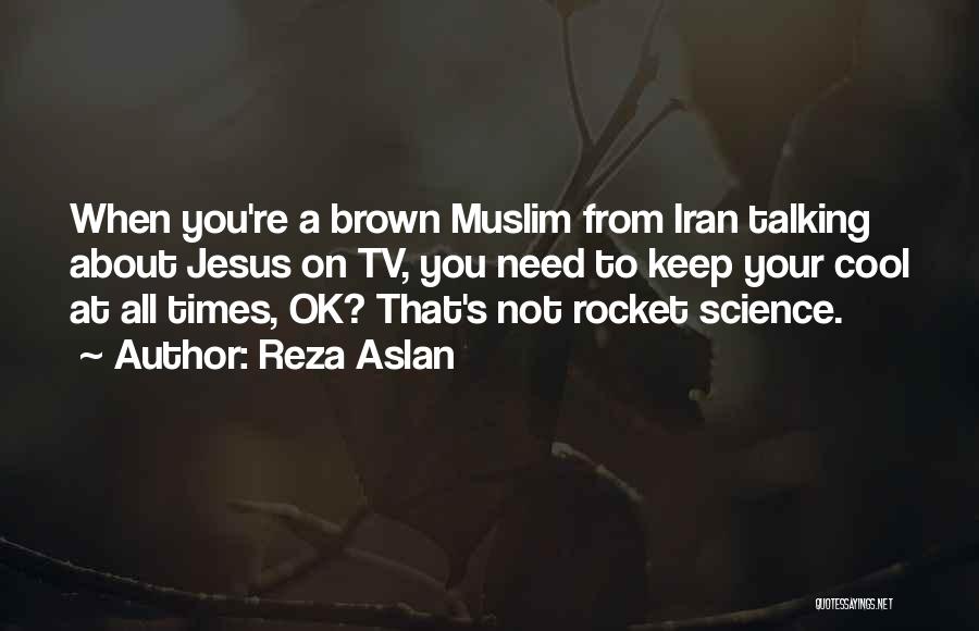 Keep Talking Quotes By Reza Aslan