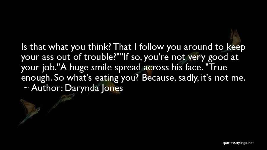 Keep That Smile Quotes By Darynda Jones