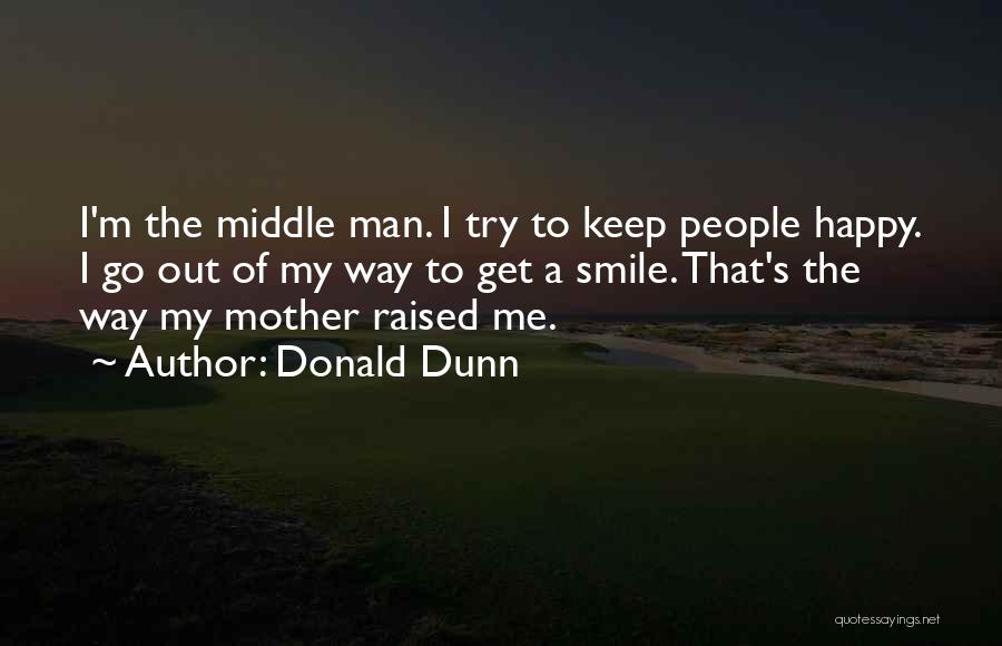 Keep That Smile Quotes By Donald Dunn