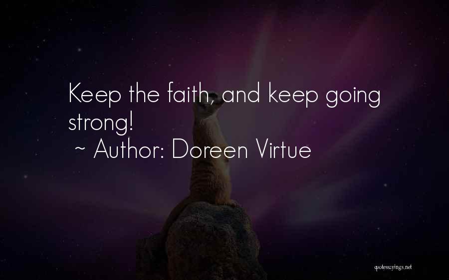 Keep The Faith And Be Strong Quotes By Doreen Virtue
