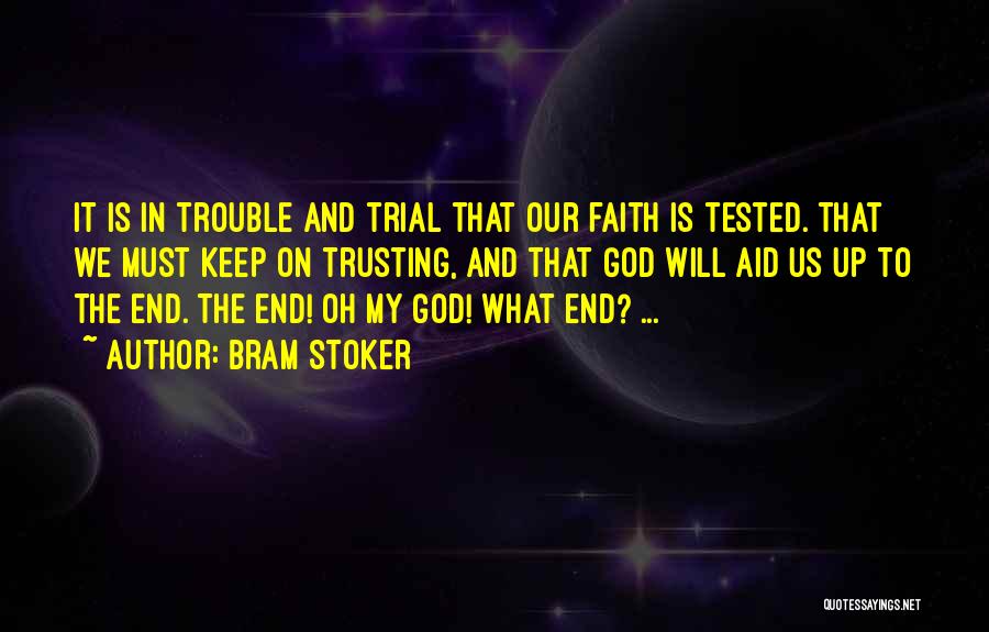 Keep The Faith In God Quotes By Bram Stoker