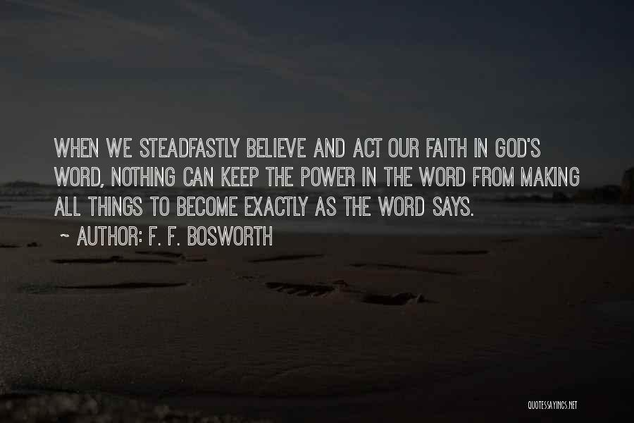 Keep The Faith In God Quotes By F. F. Bosworth