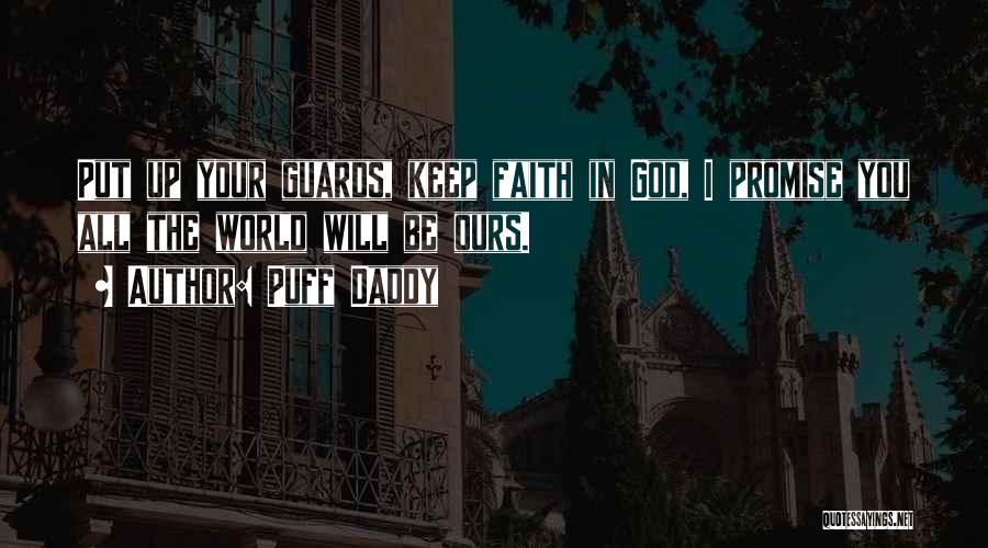 Keep The Faith In God Quotes By Puff Daddy