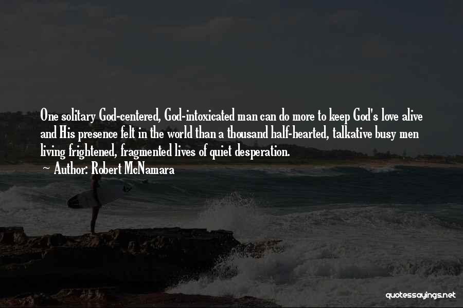 Keep The Faith In God Quotes By Robert McNamara