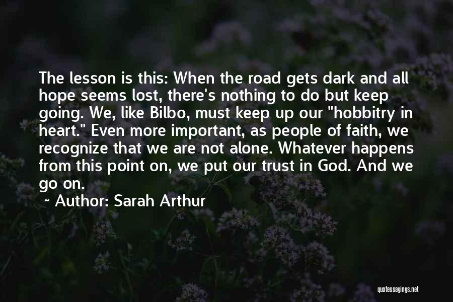 Keep The Faith In God Quotes By Sarah Arthur