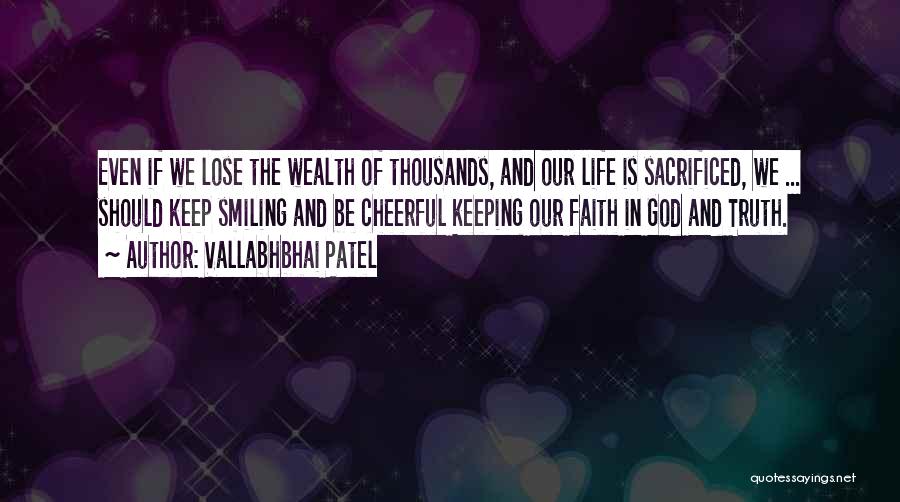 Keep The Faith In God Quotes By Vallabhbhai Patel