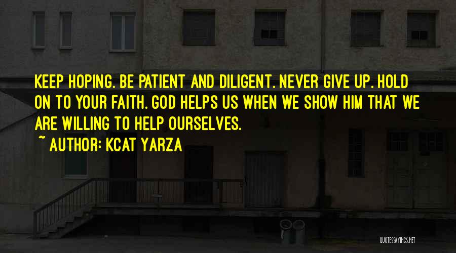 Keep The Faith Motivational Quotes By Kcat Yarza