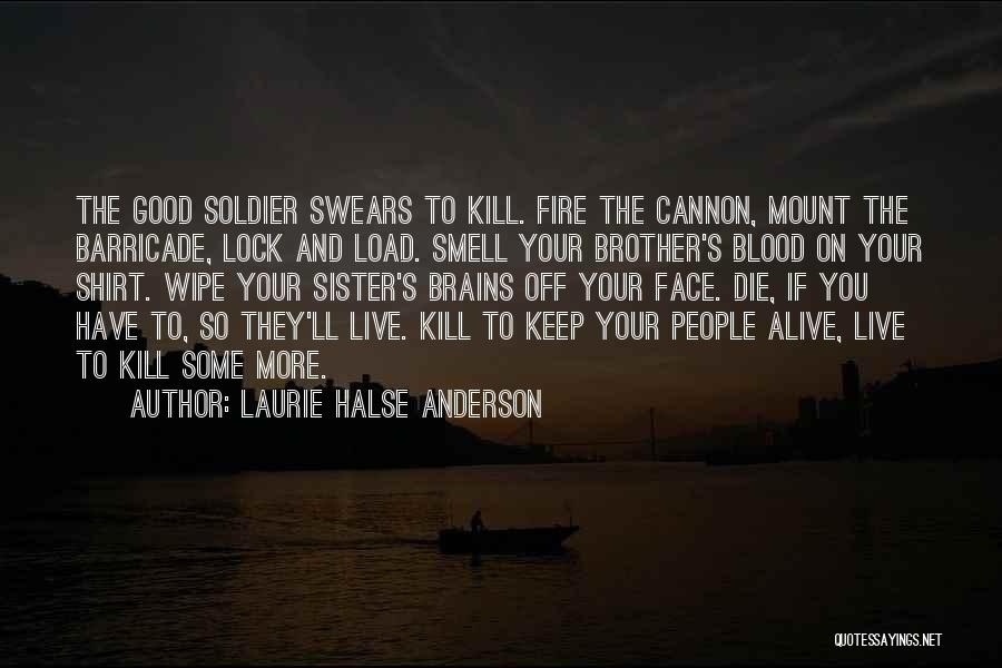 Keep The Fire Alive Quotes By Laurie Halse Anderson