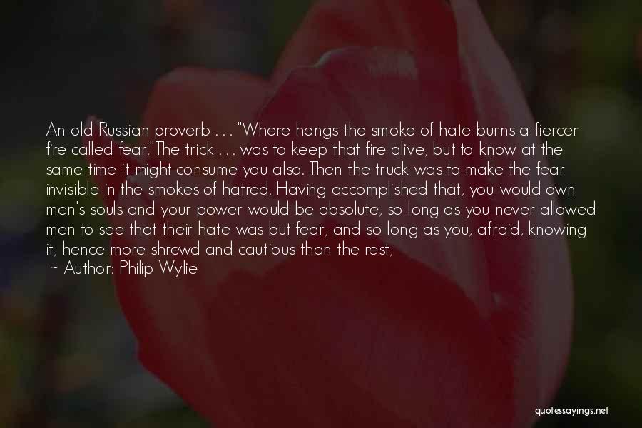 Keep The Fire Alive Quotes By Philip Wylie