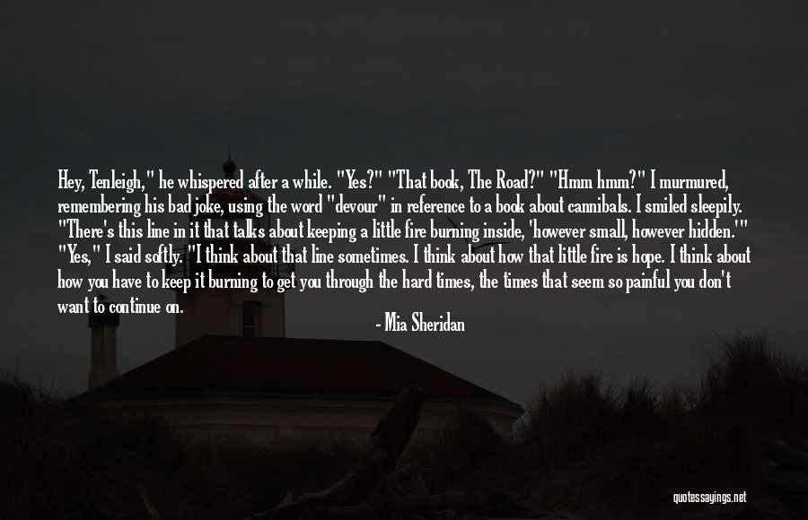 Keep The Fire Burning Quotes By Mia Sheridan Keep The Fire Burning Quotes By Mia Sheridan