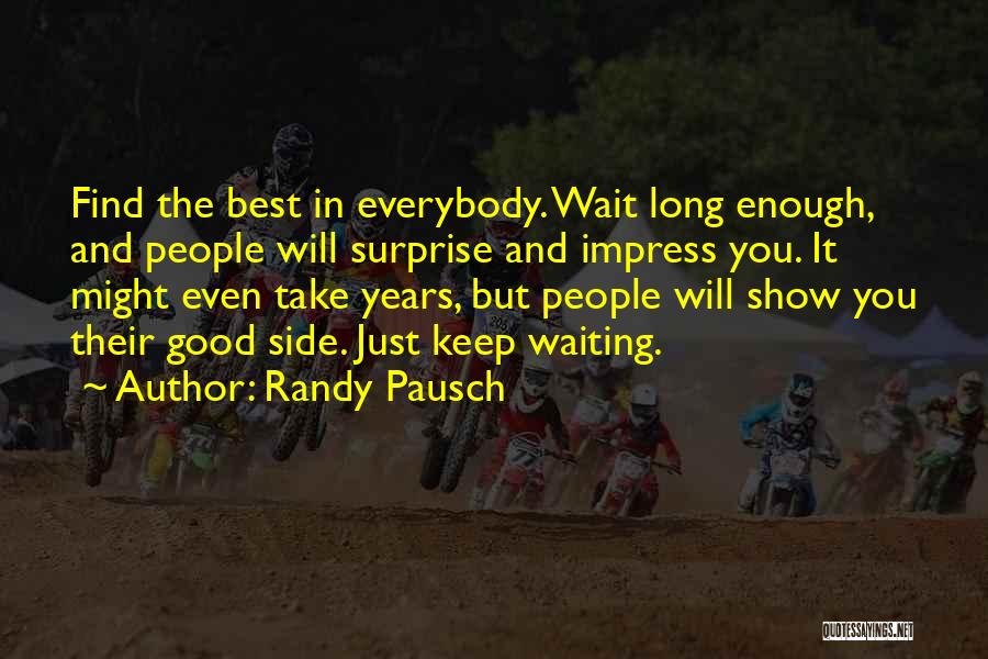 Keep The Good Friends Quotes By Randy Pausch