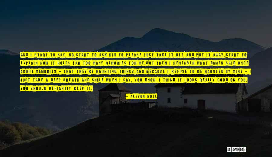Keep The Good Memories Quotes By Alyson Noel Keep The Good Memories Quotes By Alyson Noel