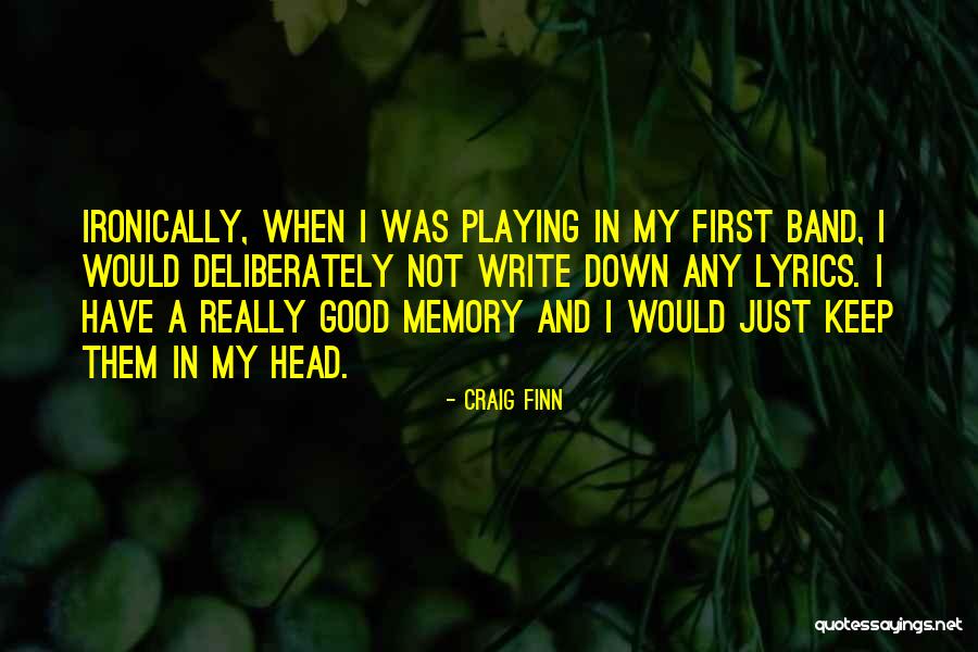 Keep The Good Memories Quotes By Craig Finn Keep The Good Memories Quotes By Craig Finn
