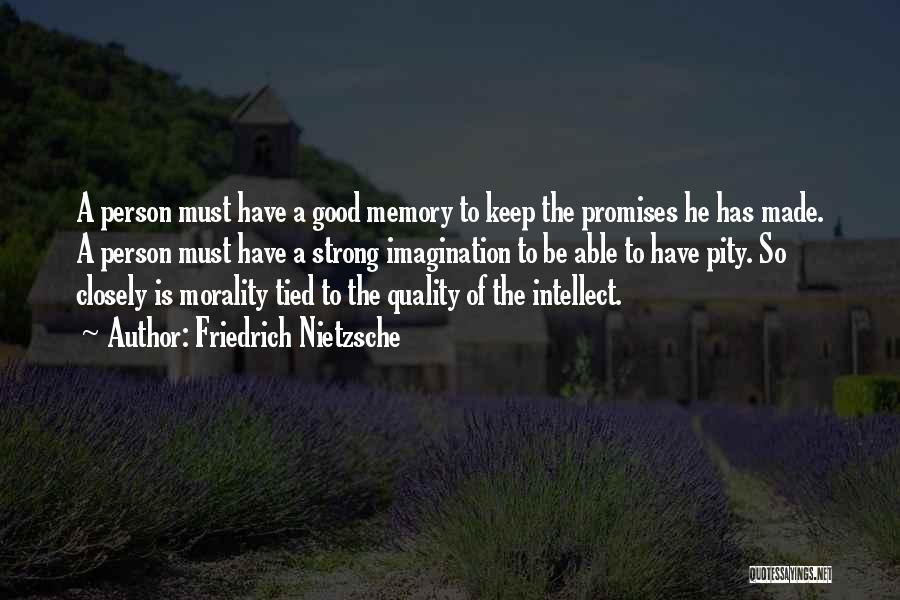 Keep The Good Memories Quotes By Friedrich Nietzsche