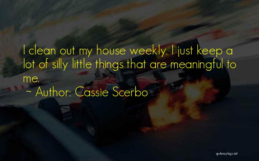 Keep The House Clean Quotes By Cassie Scerbo