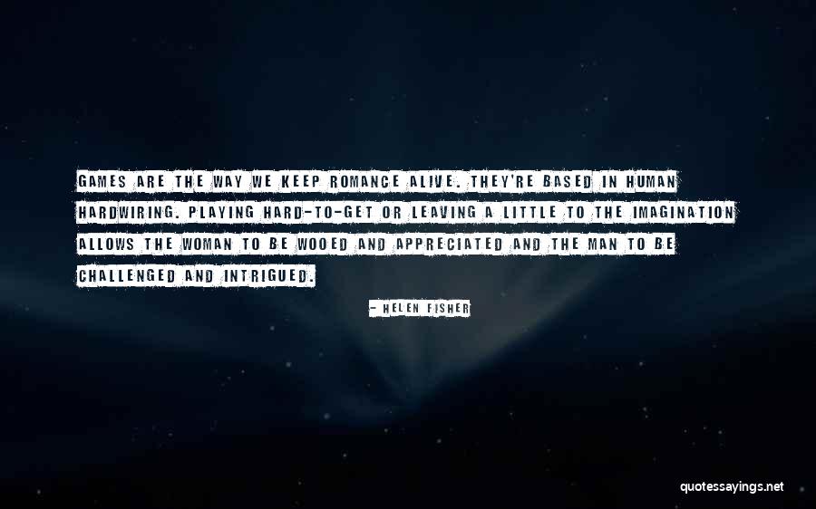 Keep The Romance Alive Quotes By Helen Fisher Keep The Romance Alive Quotes By Helen Fisher