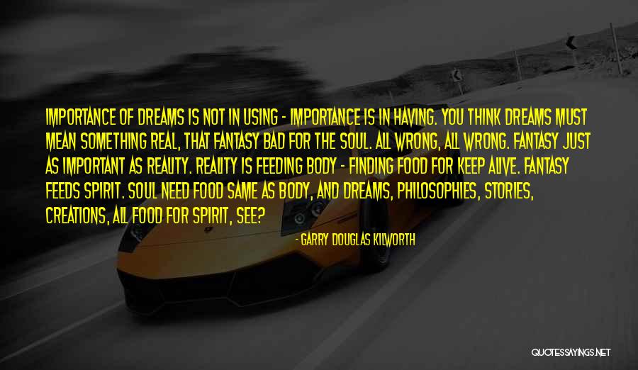 Keep The Spirit Alive Quotes By Garry Douglas Kilworth