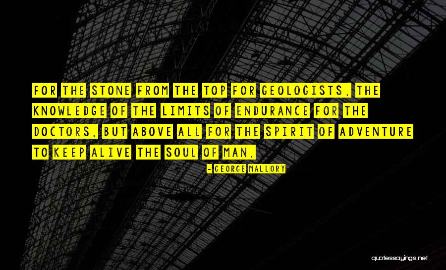 Keep The Spirit Alive Quotes By George Mallory Keep The Spirit Alive Quotes By George Mallory